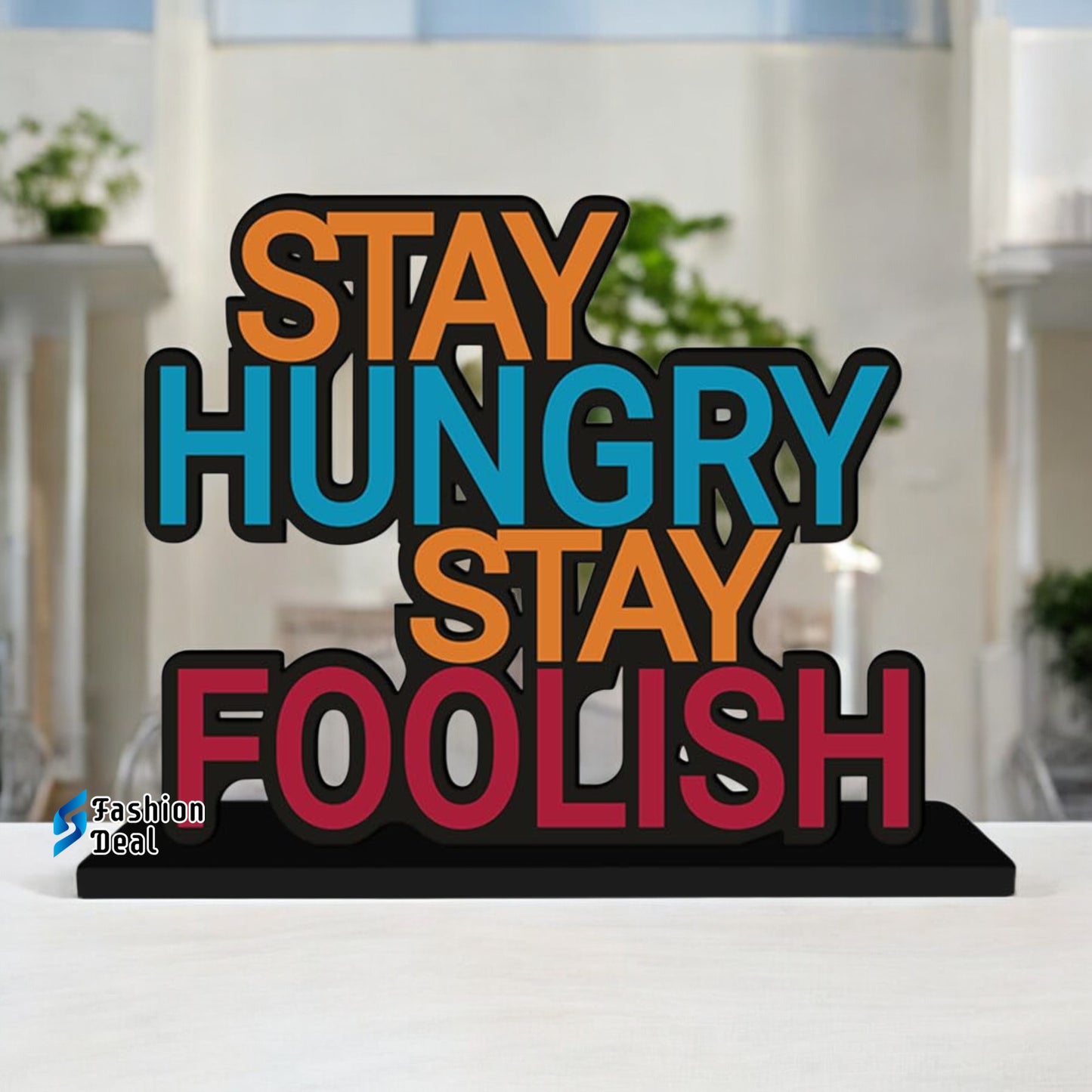 Decorative Wooden MDF Stay Hungry Stay Foolish Quotes for Table and Desk Décor | Uplifting and Stylish Designs