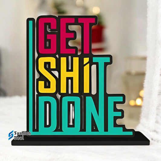 Decorative Wooden MDF Get Shit Done Quotes for Table and Desk Décor | Uplifting and Stylish Designs