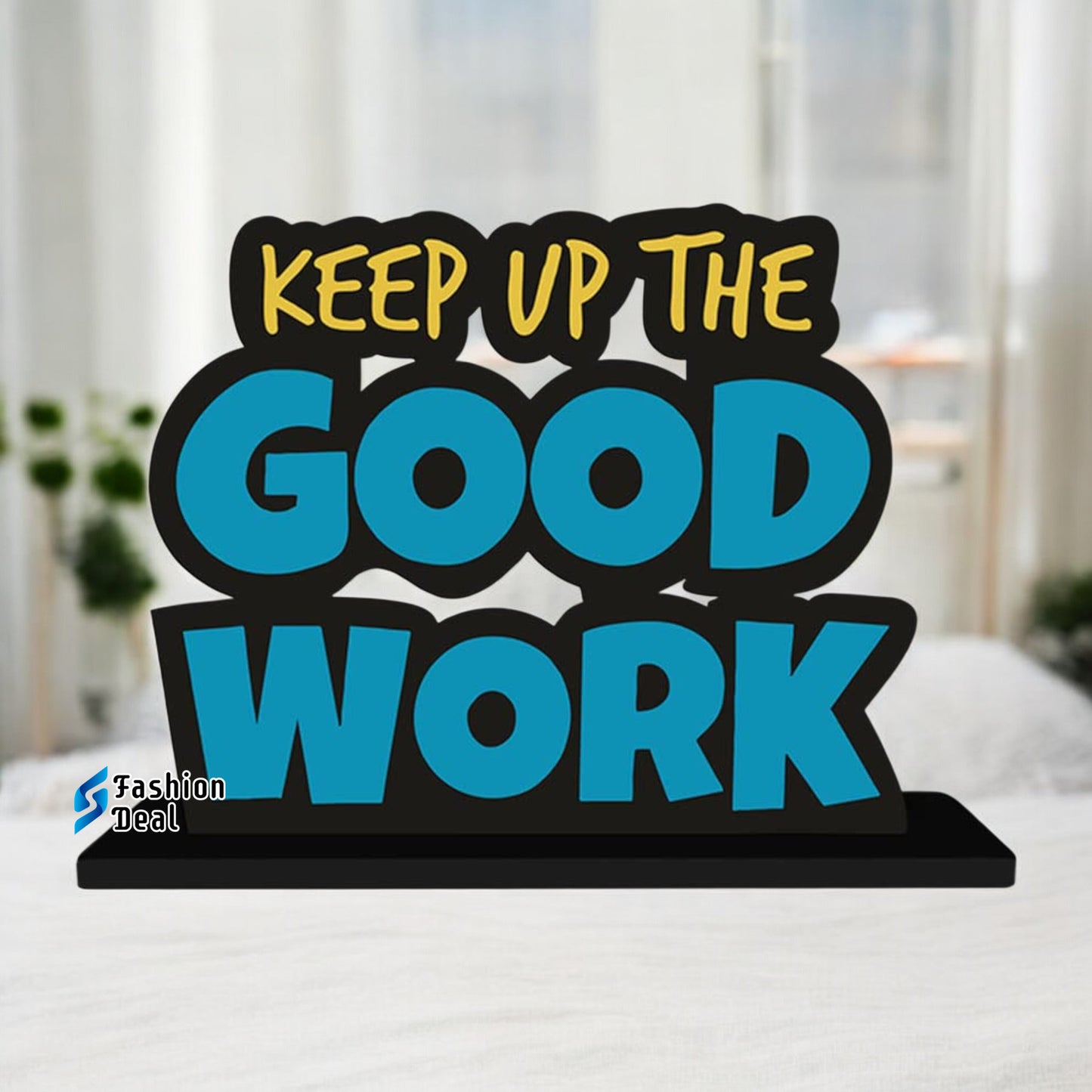 Decorative Wooden MDF Keep Up The Good Work Quotes for Table and Desk Décor | Uplifting and Stylish Designs