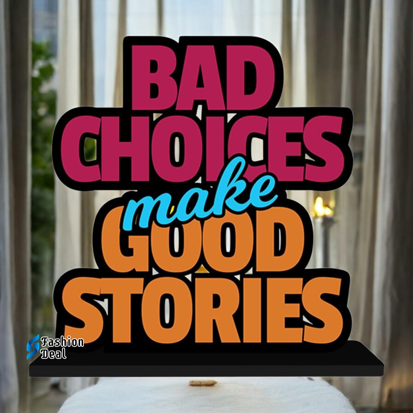 Decorative Wooden MDF Bad Choices Make Good Stories Quotes for Table and Desk Décor | Uplifting and Stylish Designs